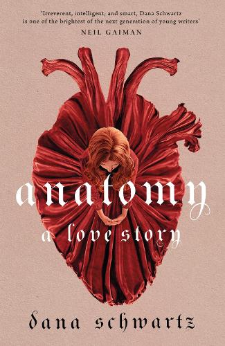 Εκδόσεις Piatkus - Anatomy:A Love Story(Book 1) - Dana Schwartz