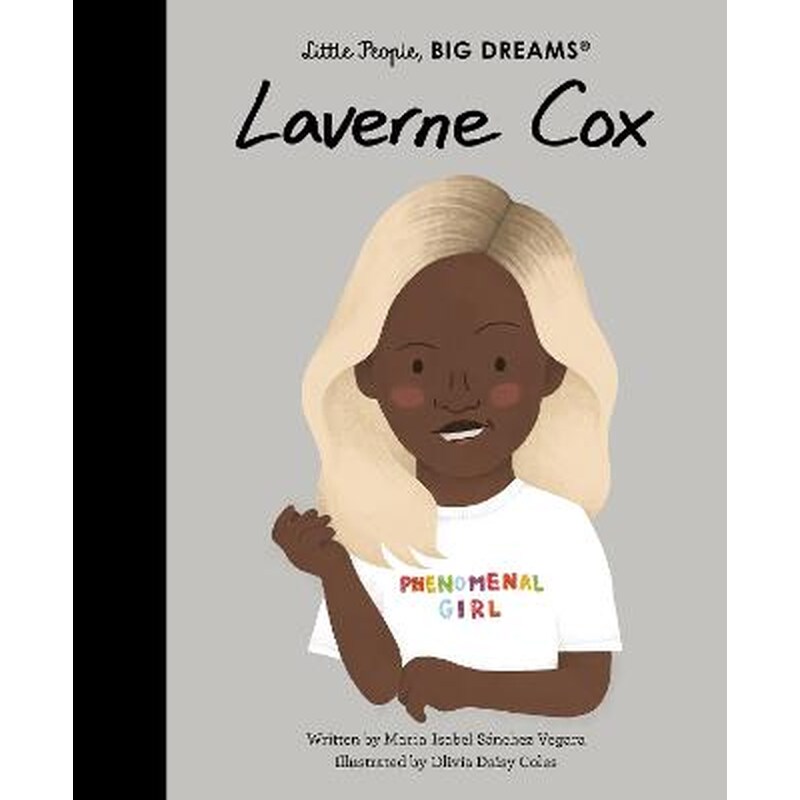 Εκδόσεις Frances Lincoln - Little People, Big Dreams(Laverne Cox) - Maria Isabel Sanchez Vegara
