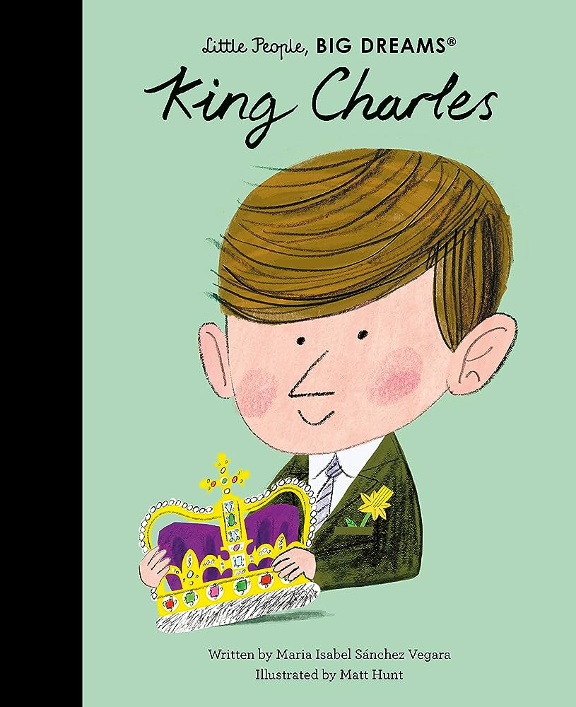 Εκδόσεις Frances Lincoln - Little People, Big Dreams(King Charles) - Maria Isabel Sanchez Vegara