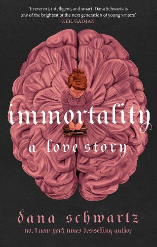 Εκδόσεις Little, Brown Book Group - Immortality:A Love Story - Dana Schwartz