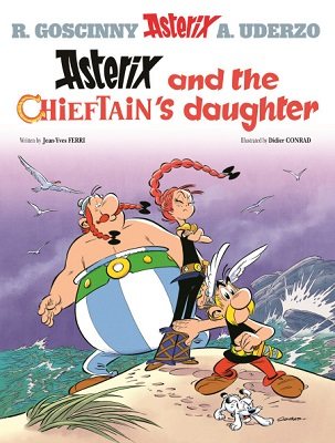 Εκδόσεις Little, Brown Book Group - Asterix and The Chieftain's Daughter(Album 38) - Albert Uderzo,René Goscinny