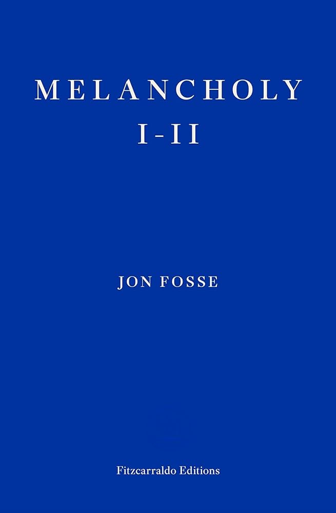 Εκδόσεις Fitzcarraldo Editions - Melancholy I-II - Jon Fosse