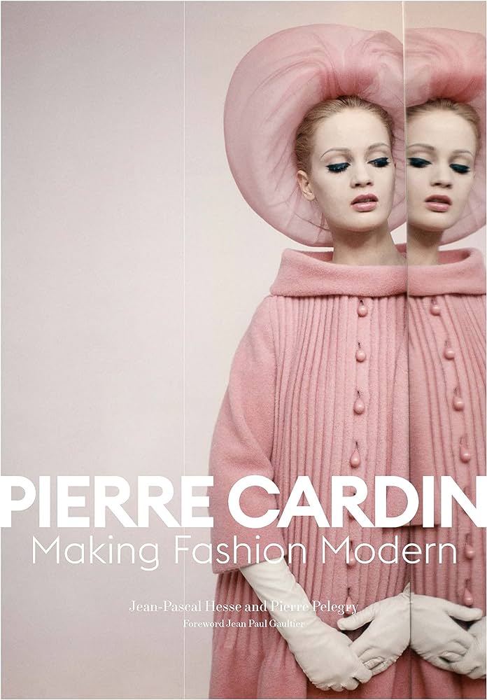 Εκδόσεις Flammarion - Pierre Cardin (Making Fashion Modern) - Jean-Pascal Hesse, Pierre Pelegry