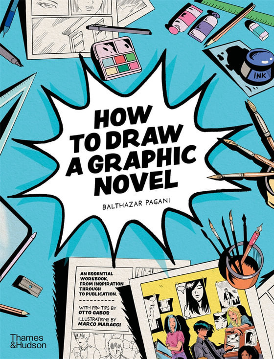 Εκδόσεις Thames & Hudson - How to Draw a Graphic Novel - Balthazar Pagani