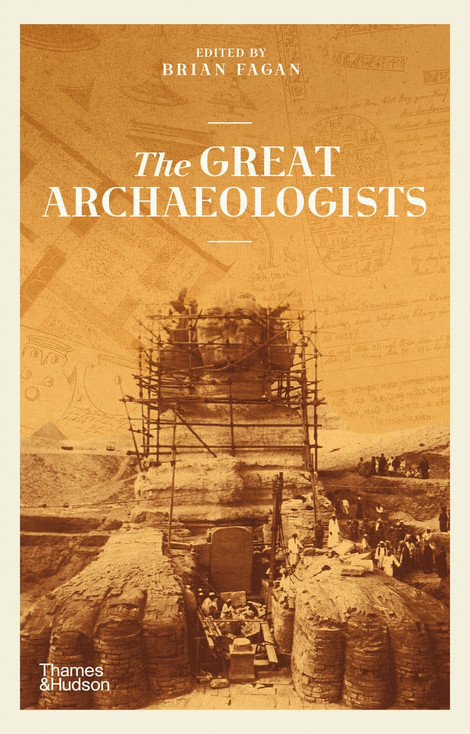 Εκδόσεις Thames and Hudson - The Great Archaeologists - Brian Fagan
