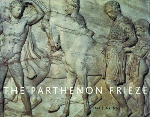 Εκδόσεις British Museum Press - The Parthenon Frieze - Ian Jenkins