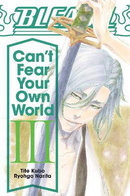 Εκδόσεις Viz Media - Bleach:Can't Fear Your Own World (Vol.3) - Ryohgo Narita