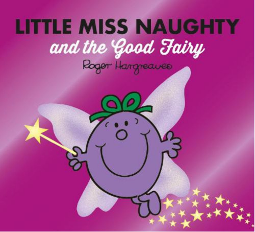 Εκδόσεις Egmont Children's Books - Little Miss Naughty and the Good Fairy(Mr Men and Little Miss) - Roger Hargreaves