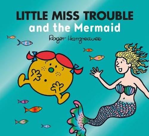 Εκδόσεις Egmont Children's Books - Little Miss Trouble and the Mermaid(Mr Men and Little Miss) - Roger Hargreaves