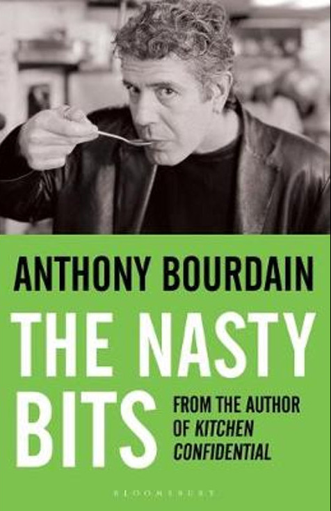 Εκδόσεις Bloomsbury - The Nasty Bits - Anthony Bourdain