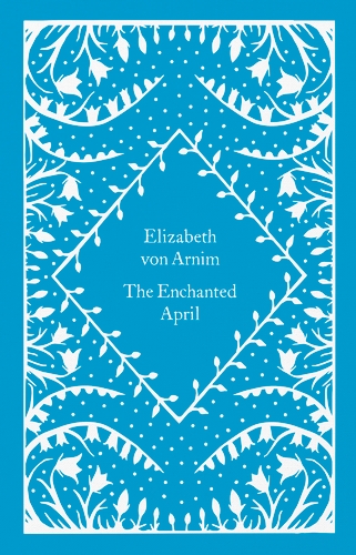 Εκδόσεις Penguin - The Enchanted April (Penguin Classics Clothbound) - Elizabeth Von Arnim