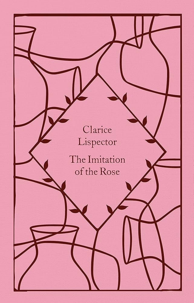 Εκδόσεις Penguin - The Imitation of the Rose (Penguin Classics Clothbound) - Clarice Lispector