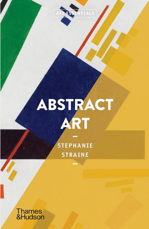 Εκδόσεις Thames & Hudson - Abstract Art (Art Essentials) - Stephanie Straine