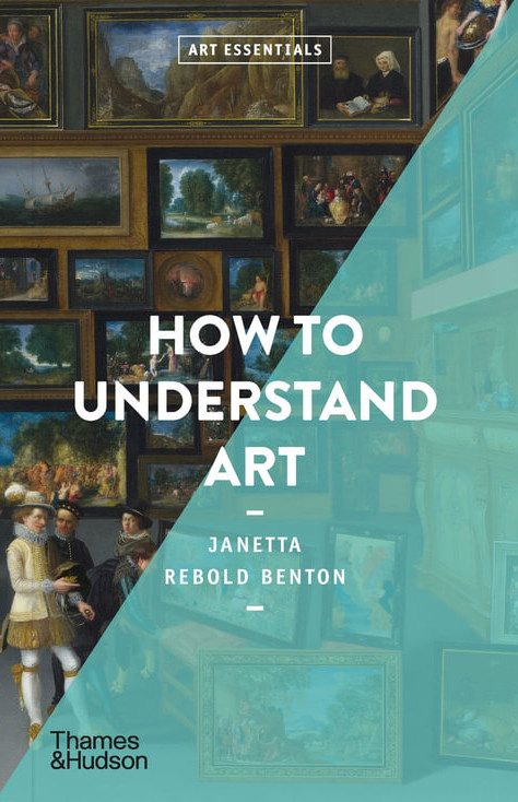 Εκδόσεις Thames & Hudson - How to Understand Art (Art Essentials) - Janetta Rebold Benton