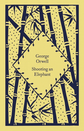 Εκδόσεις Penguin - Shooting an Elephant (Penguin Classics Little Clothbound) - George Orwell