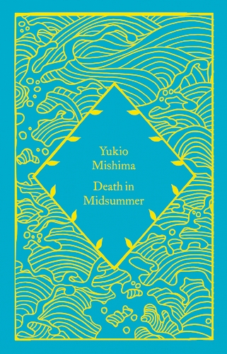 Εκδόσεις Penguin - Death in Midsummer (Penguin Classics Little Clothbound) - Yukio Mishima