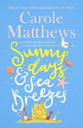 Publisher:Little, Brown Book Group - Sunny Days and Sea Breezes - Carole Matthews