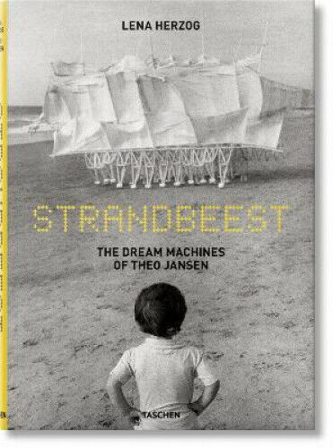 Publisher:Taschen - Strandbeest.The Dream Machines of Theo Jansen (Taschen XL) - Lawrence Weschler