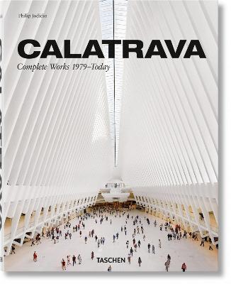 Publisher:Taschen - Calatrava (Complete Works 1979-Today) - Philip Jodidio, Santiago Calatrava