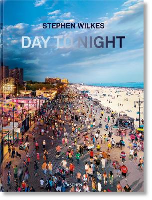 Publisher:Taschen - Stephen Wilkes. Day to Night (Taschen XL) - Lyle Rexer