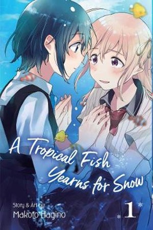 Publisher: Viz Media - A Tropical Fish Yearns for Snow (Vol.1) - Makoto Hagino