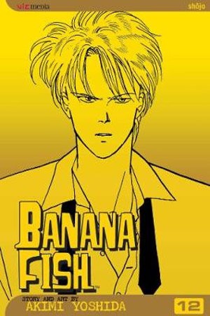 Publisher: Viz Media - Banana Fish (Vol.12) - Akimi Yoshida