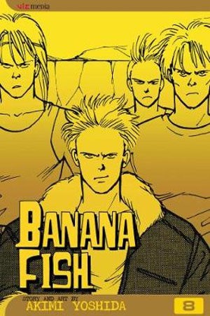 ​Publisher: Viz Media - Banana Fish (Vol.8) - Akimi Yoshida