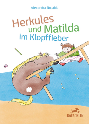 Publisher:Baeschlin - Herkules und Matilda im Klopffieber - Alexandra Rosakis