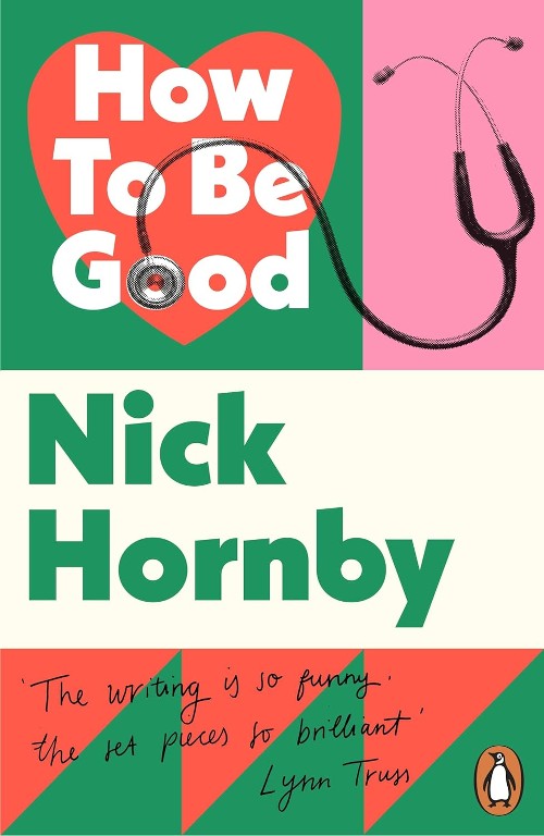 Publisher: Penguin - How to be Good - Nick Hornby