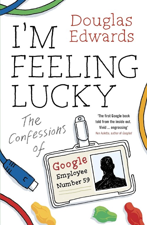 Publisher: Penguin - I'm Feeling Lucky: The Confessions of Google Employee Number 59 - Douglas Edwards