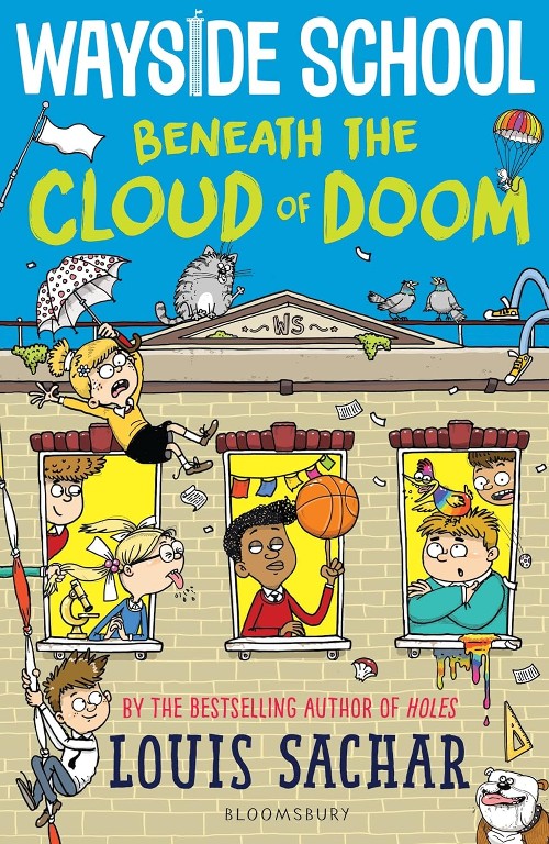 Publisher: Bloomsbury - Wayside School Beneath the Cloud of Doom - Louis Sachar