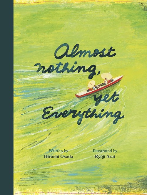 Publisher: Enchanted Lion Books - Almost Nothing, yet Everything: A Book about Water - Hiroshi Osada