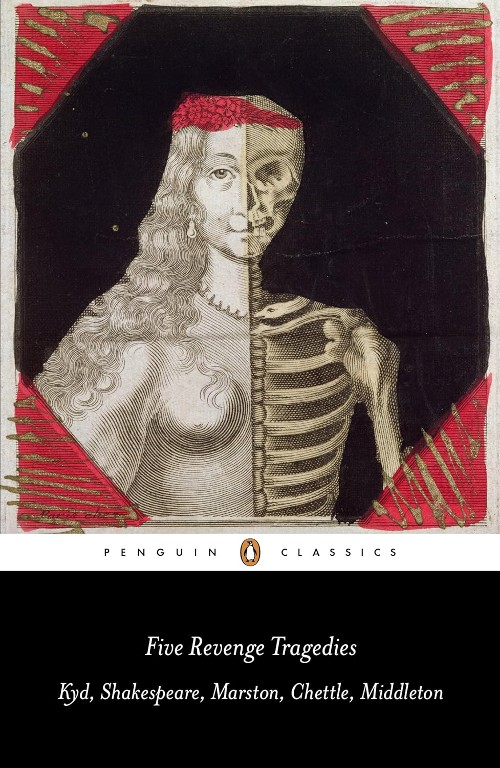 Publisher: Penguin - Penguin Classics: Five Revenge Tragedies -  William Shakespeare, Thomas Kyd, Thomas Middleton, John Marston