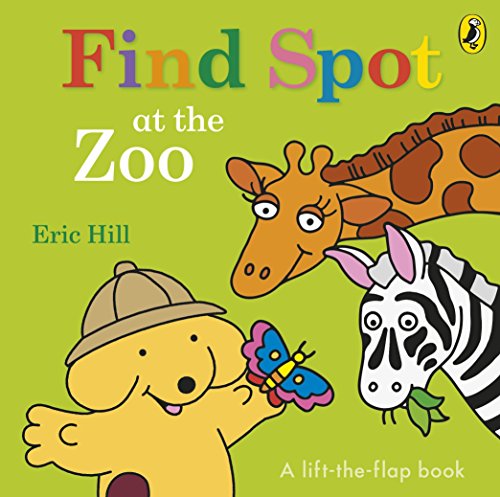 Publisher:Penguin Random House - Find Spot at the Zoo - Eric Hill