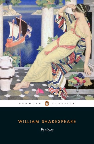 Publisher: Penguin - Penguin Classics: Pericles - William Shakespeare