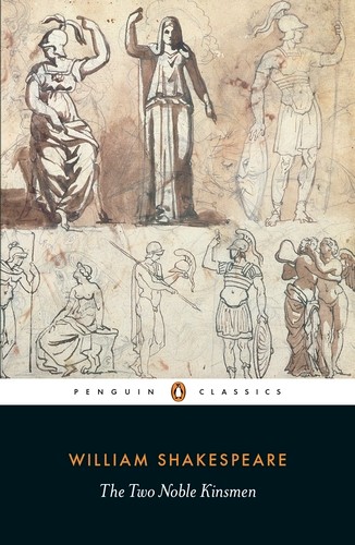 Publisher: Penguin - Penguin Classics: The Two Noble Kinsmen - William Shakespeare