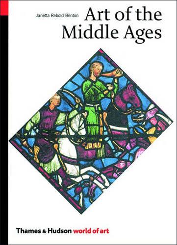 Publisher:Thames & Hudson - Art of the Middle Ages (World of Art) - Janetta Rebold BentonPublisher:Thames & Hudson - Art of the Middle Ages (World of Art) - Janetta Rebold Benton