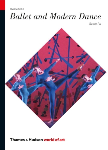 Publisher:Thames & Hudson - Ballet and Modern Dance (World of Art) - Susan Au