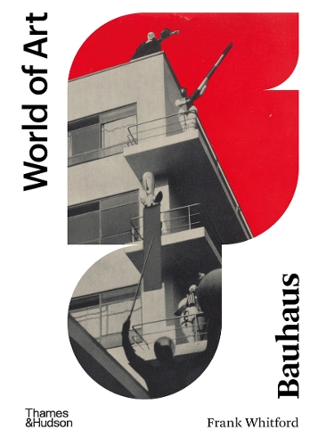 Publisher:Thames & Hudson - Bauhaus (World of Art)  - Frank Whitford