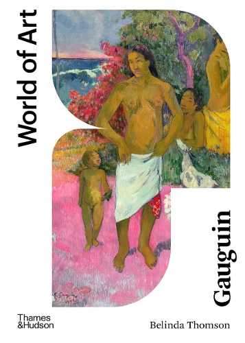 Publisher:Thames & Hudson - Gauguin (World of Art) - Belinda Thomson