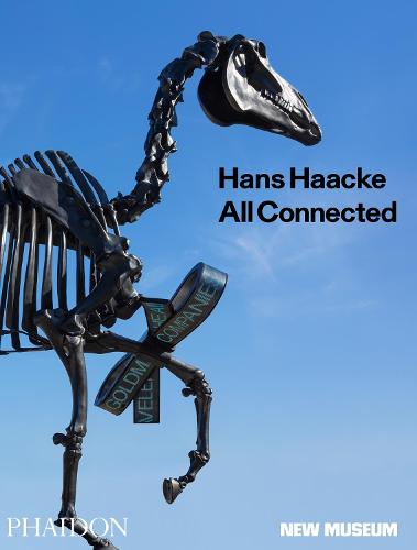 Publisher:Phaidon - Hans Haacke:All Connected  - Collective
