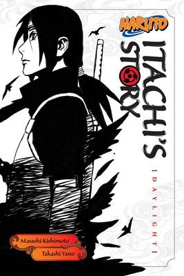 Publisher:Viz Media - Naruto:Itachi's Story (Vol. 1) -  Takashi Yano