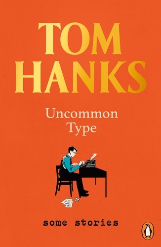 Publisher: Penguin - Uncommon Type: Some Stories - Tom Hanks
