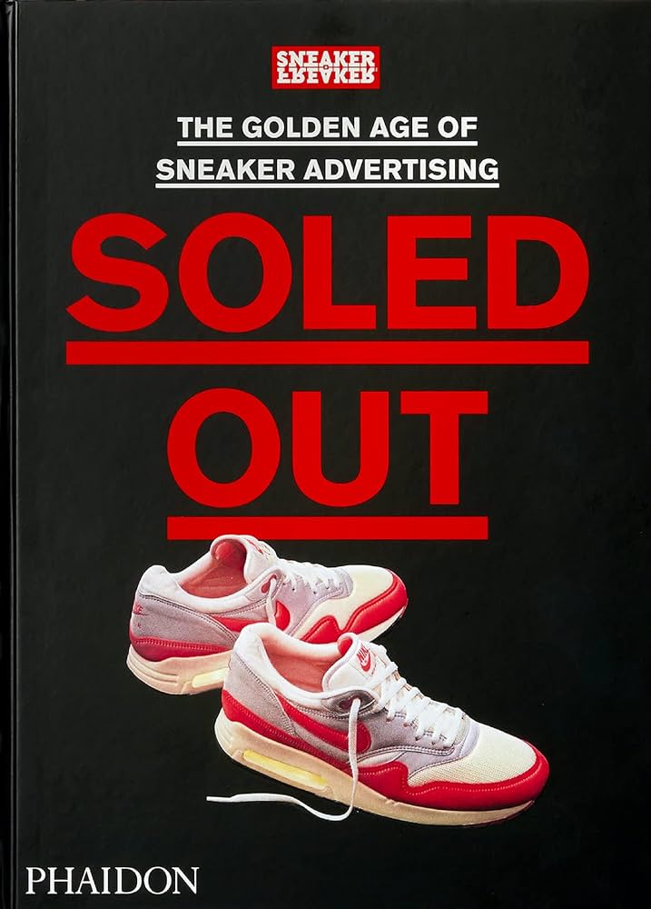 Publisher:Phaidon - Soled Out: The Golden Age of Sneaker Advertising - Phaidon Editors