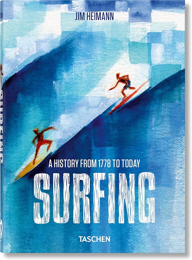 Publisher:Taschen - Surfing. 1778-Today (Taschen 40th Edition) - Jim Heimann