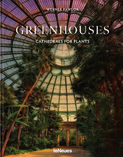 Publisher:Acc Book Distribution - Greenhouses (Cathedrals for Plants) - Werner Pawlok
