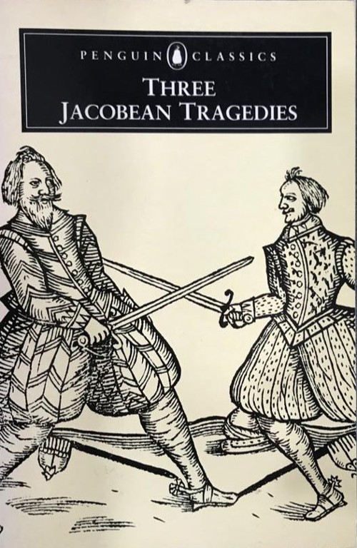 Publisher: Penguin - Penguin Classics: Three Jacobean Tragedies -  Thomas Middleton, Cyril Tourneur,  John Webster