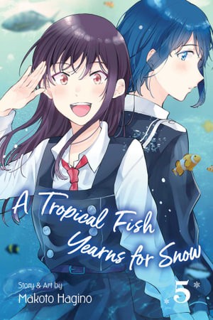 Publisher: Viz Media - A Tropical Fish Yearns for Snow: (Vol.5) - Makoto Hagino