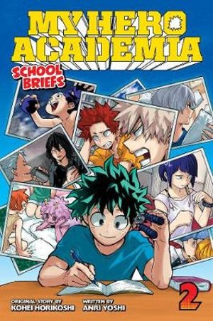 Publisher: Viz Media - My Hero Academia: School Briefs(Vol.2) - Anri Yoshi, Kohei Horikoshi