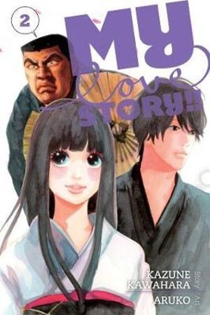 Publisher: Viz Media - My Love Story!!: (Vol.2) - Kazune Kawahara, Aruko